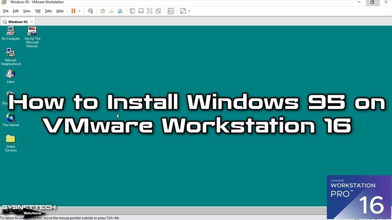 How to Install Windows 95 on VMware Workstation 16 Pro, SYSNETTECH