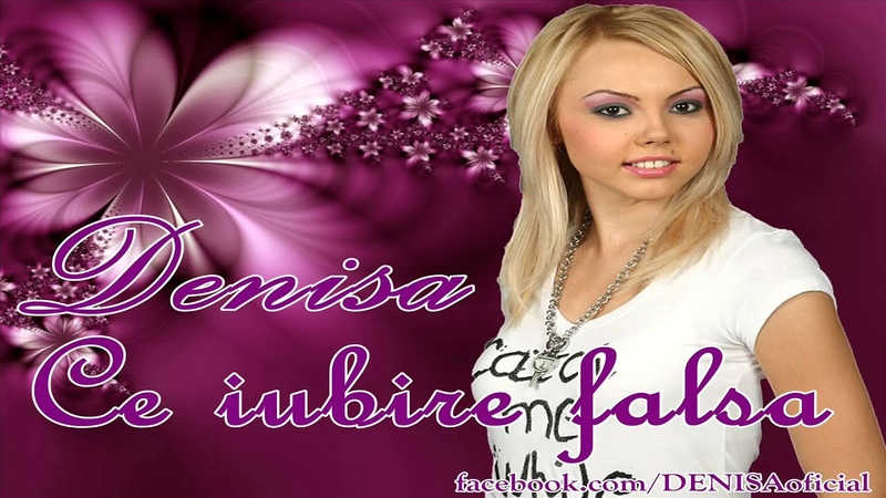 DENISA Ce iubire
