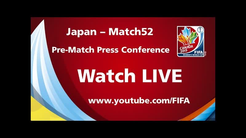 Japan Match 52 Pre Match Press