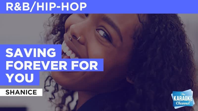 Saving Forever For You : Shanice, Karaoke with