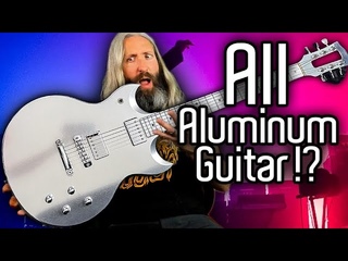 We Made A Guitar Out Of Aluminum!