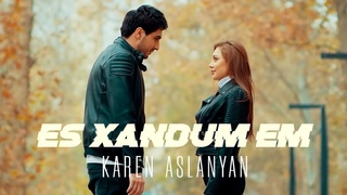 Karen Aslanyan - Es xandum em  / Official music video 2019/ 4K