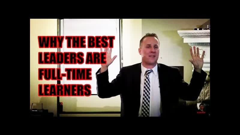 Why The Best Leaders Are Full Time Learners Darren