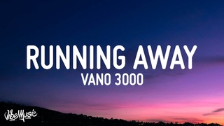 VANO 3000 - Running Away (Lyrics) [adult swim] “Running away is easy It’s the leaving that’s hard“