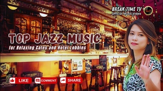 Top Jazz Music for Relaxing Cafes and Hotel Lobbies