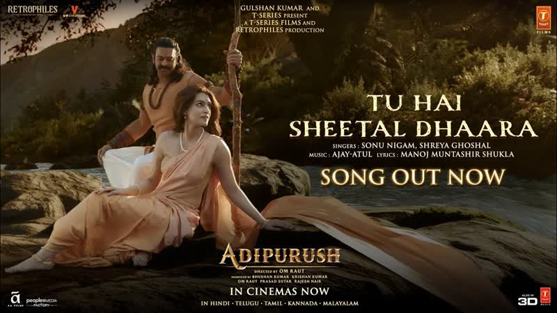 Tu Hai Sheetal Dhaara, Adipurush, Prabhas, Ajay Atul, Sonu, Shreya, Manoj M, Om Raut, Bhushan