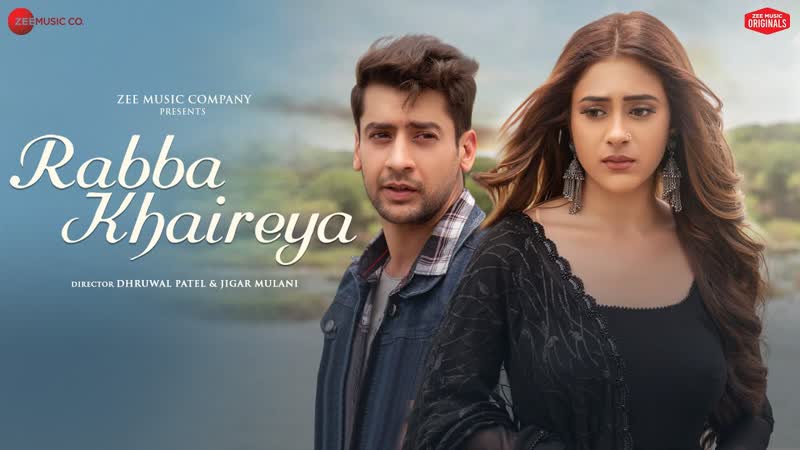Rabba Khaireya Paras Arora, Hiba Nawab, Stebin Ben, Samira Koppikar, Yash E, Zee Music