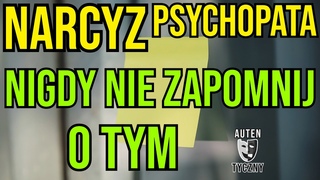 NARCYZ - NIGDY O TYM NIE ZAPOMNIJ - NARCYSTYCZNE ZABURZENIE #narcyz #socjopata #psychopata #npd