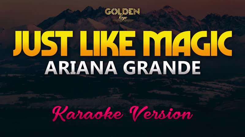 Just Like Magic Ariana Grande ( Karaoke,