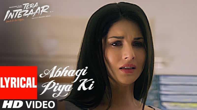 Abhagi Piya Ki Video Song ( Lyrics), Tera Intezaar, Arbaaz Khan, Sunny Leone, Kanika
