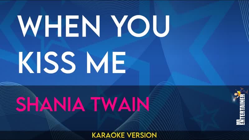 When You Kiss Me Shania Twain (