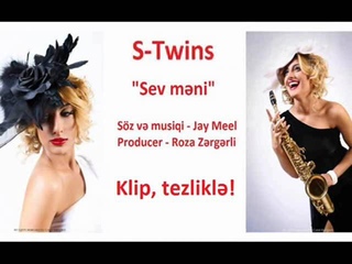 Sevil & Sevinc (S-Twins) - Sev Meni - EXCLUSIVE - 100% HIT!