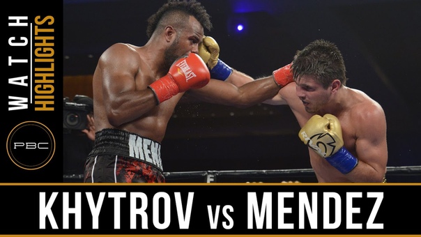 Khytrov vs Mendez HIGHLIGHTS: July 21, 2016 PBC on