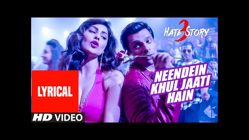 NEENDEIN KHUL JAATI HAIN Song ( LYRICAL), Hate Story 3, Karan Singh Grover, Mika