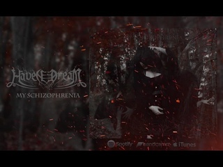 Haven Dream - My Schizophrenia (OFFICIAL Audio)