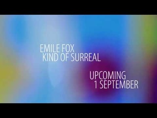 EMILE FOX - KIND OF SURREAL (UPCOMING ALBUM TEASER)