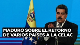 Maduro se muestra positivo ante el retorno de varios países a la Celac
