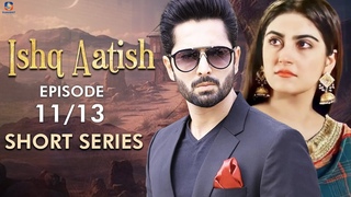 Ishq Aatish | Short Series | Ep 11 | Danish Taimoor, Hiba Bukhari | A Love And Hate Story | C4B2F