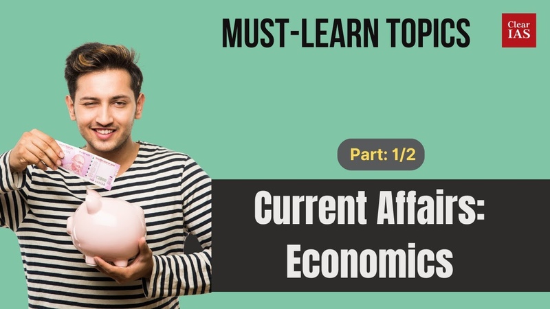 Economics Current Affairs Must Learn Topics ( Part 1, 2), Indian Economy, World