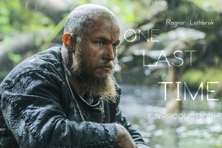 Vikings - Ragnar Lothbrok - One Last Time - Tribute