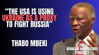 The USA Is Using Ukraine As A Proxy To Fight Russia | Thabo Mbeki
