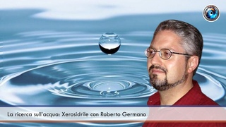 La ricerca sullacqua: Xerosidrile con Roberto Germano