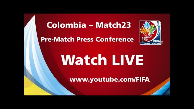 COLOMBIA Match 23 Pre Match Press