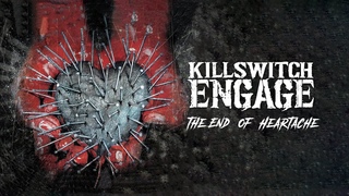 Killswitch Engage - The End of Heartache (Full Album) Official Video