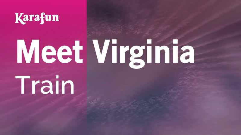 Meet Virginia Train, Karaoke Version, Kara