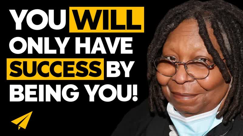 Be YOURSELF Whoopi Goldberg ( Whoopi Goldberg) ,