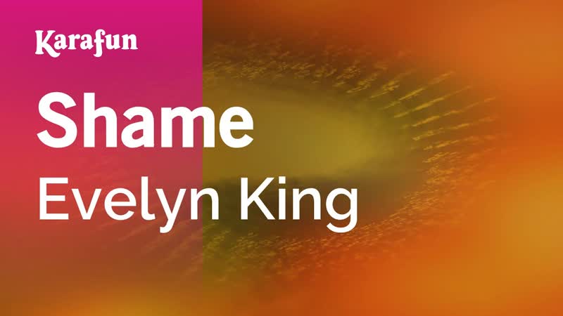 Shame Evelyn King, Karaoke Version, Kara