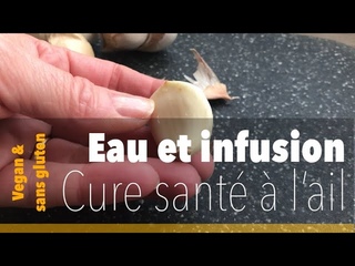 Cure deau  lail - Infusion dail et citron - sant - ail frais - ail lacto-ferment - ail noir