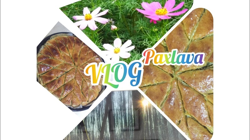 VLOG 5 Badamlı paxlava bişirdim temizlik elədim və Plovu birdə belə
